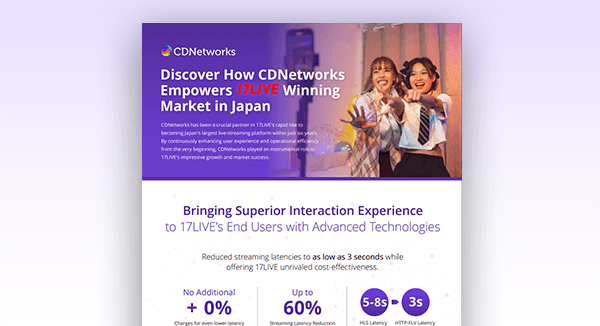 CDNetworks が 17LIVE ライブストリーミング プラットフォームを日本市場で勝利に導く方法をご覧ください サムネイル